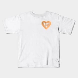 "Friends Don't Lie" (2) Kids T-Shirt